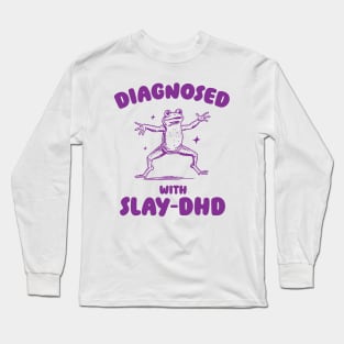 Diagnosed With Slay-DHD, Funny ADHD Shirt, Frog T Shirt, Dumb Y2k Shirt, Stupid Vintage Shirt, Mental Health Cartoon Tee, Silly Meme Long Sleeve T-Shirt